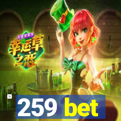 259 bet